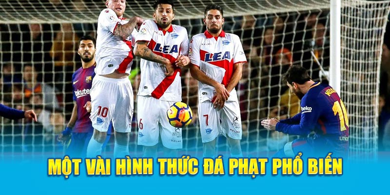 Một vài hình thức đá phạt phổ biến